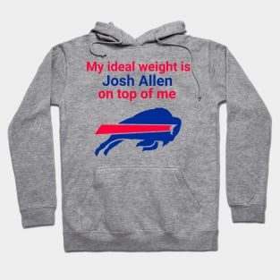 My Ideal Weight is Josh Allen On Top of Me Hoodie